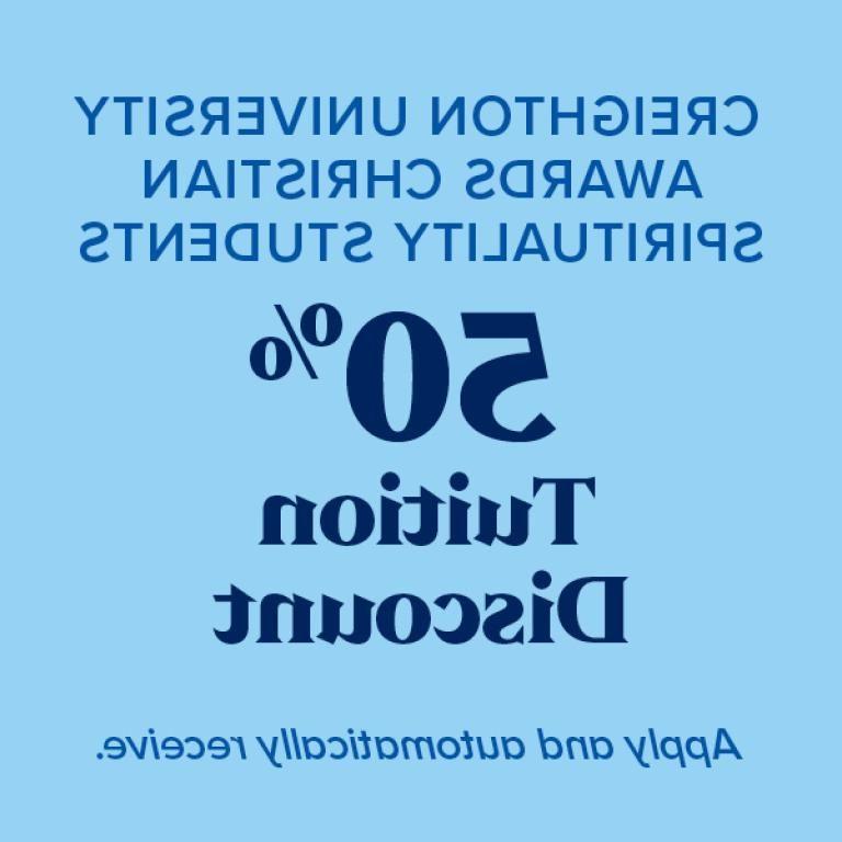克赖顿大学给予基督教灵修学生50%的学费折扣. 申请并自动接收.